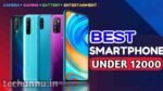 Top 5 Best Smartphone Under 12000